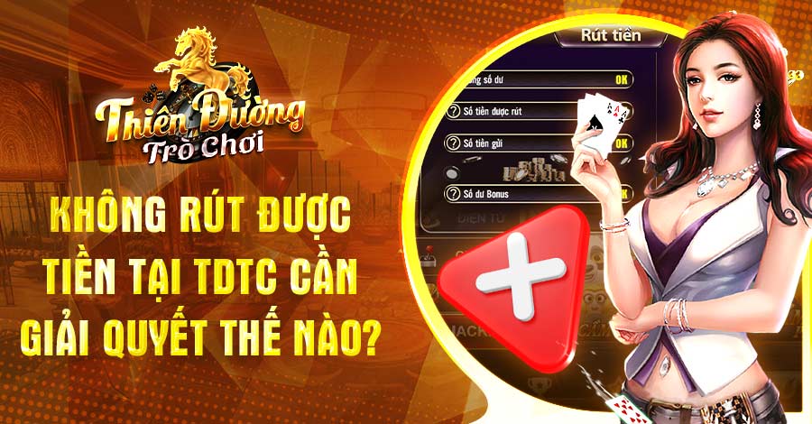 Vì Sao TDTC Không Rút Được Tiền Và Cách Khắc Phục